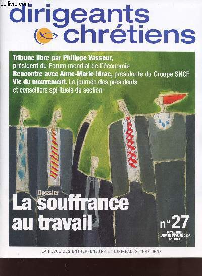 DIRIGEANTS ET CHRETIENS / N27 / JANVIER-FEVRIER 2008 / DOSSIER : LA SOUFFRANCE AU TRAVAIL.