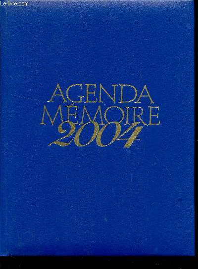 AGENDA MEMOIRE 2004 / EDITION EXCLUSIVE LIMITEE.