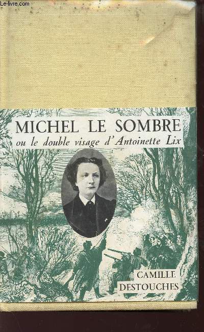 MICHEL LE SOMBRE OU LE DOUBLE VISAGE D'ANTOINETTE LIX / COLLECTION 