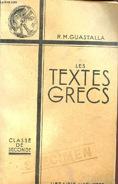 LES TEXTES GRECS / CLASSE DE SECONDE - EDITION REVUE ET CORRIGEE.