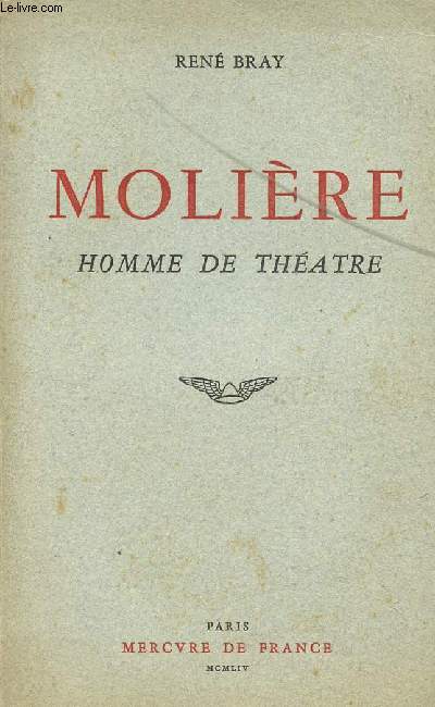 MOLIERE - HOMME DE THEATRE.