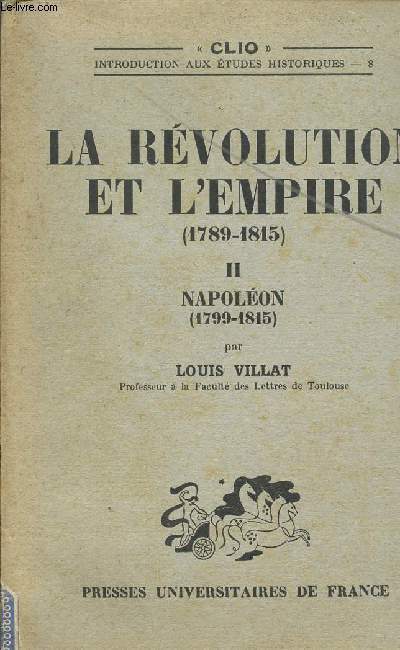 LA REVOLUTION ET L'EMPIRE - 1789-1815 / TOME II : NAPOLEON (1799-1815) / COLLECTION 