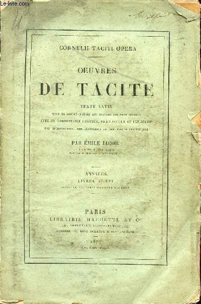 OEUVRES DE TACITE - CORNELLII TACITI OPERA / TEXTE LATIN / ANNALES - LIVRES XI-XVI.