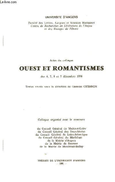 ACTES DU COLLOQUE OUEST ET ROMANTISMES - DES 6, 7, 8 ET 9 DECEMBRE 1990 / UNIVERSITE D'ANGERS.