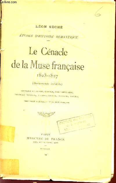 LE CENACLE DE LA MUSE FRANCAISE - 1823-1827 (DOCUMENTS INEDITS) / COLLECTION 