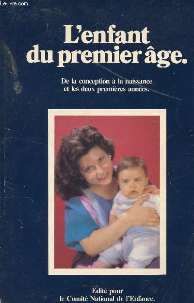 L'ENFANT DU PREMIER AGE / DE LA CONCEPTION ET LES DEUX PREMIERES ANNEES.