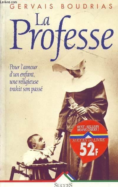 LA PROFESSE - POUR L'AMOUR D'UN ENFANT, UNE RELIGIEUSE TRAHIT SON PASSE.