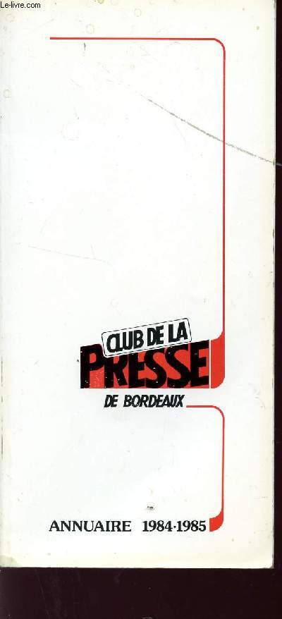 CLUB DE LA PRESSE DE BORDEAUX / ANNUAIRE 1984-1985.