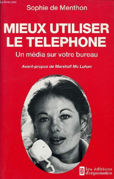 MIEUX UTILIST LE TELEPHONE - UN MEDIA SUR VOTRE BUREAU.