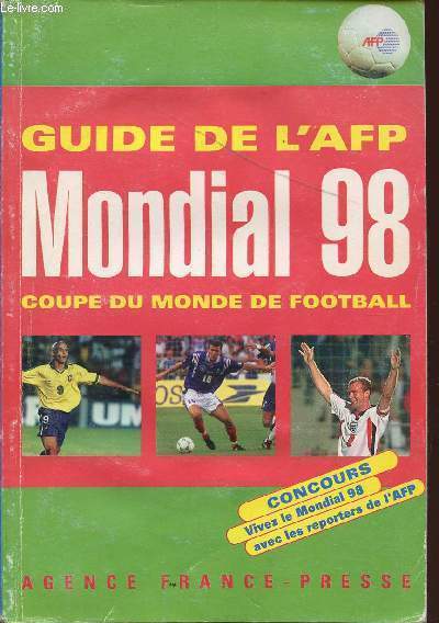 GUIDE DE L'AFP - MONDIAL 98 - COUPE DU MONDE DE FOOTBALL .
