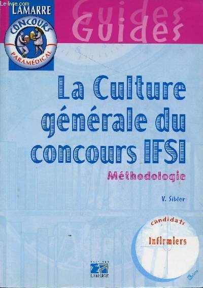 LA CULTURE GENERALE DU CONCOURS IFSI - METHODOLOGIE / GUIDES - LAMARRE - CONCOURS PARAMEDICAL / CANDIDATS INFIRMIER.