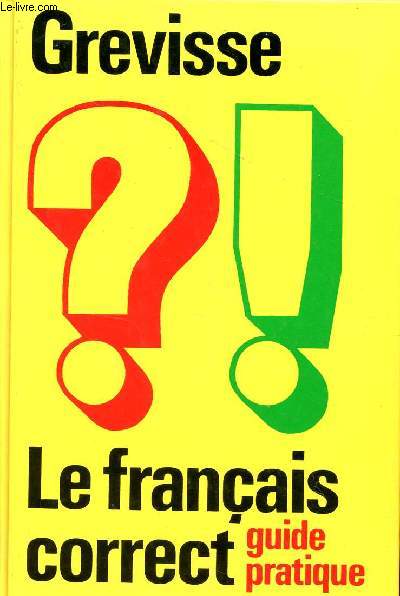 LE FRANCAIS CORRECT - GUIDE PRATIQUE / TROISIEME EDITION.