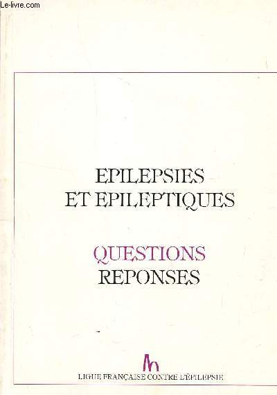 EPILEPSIES ET EPILEPTIQUES - QUESTIONS REPONSES.