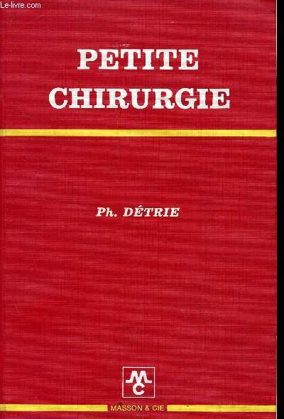 PETITE CHIRURGIE - SOINS THERAPEUTIQUES URGENTES ET INVESTIGATIONS EN CHIRURGIE.