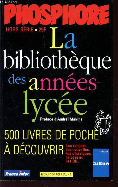 PHOSHORE - HORS SERIE / LA BIBLIOTHEQUE DES ANNEES LYCEE - 500 LIVRES DE POCHE A DECOUVRIR - LES ROMANS, LES NOUVELLES, LES CLASSIQUES, LA POESIE, LES BD...