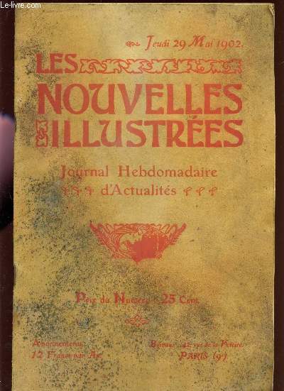 LES NOUVELLES ILLUSTREES - JOURNAL HEBDOMADAIRE D'ACTUALITES / N1 - JEUDI 29 MAI 1902.