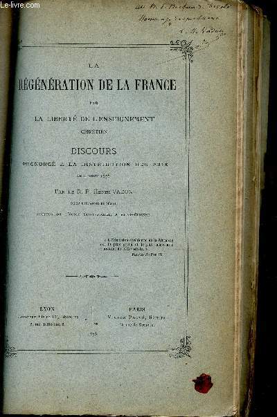 LA REGENERATION DE LA FRANCE PAR LA LIBERTE D'ENSEIGNEMENT CHRETIEN / DISCUORS PRONONCE A LA DISTRIBUTION DES PRIS LE 4 AOUT 1875.
