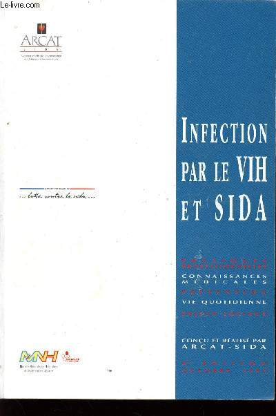 INFECTION PAR LE VIH ET SIDA / PRATIQUES PROFESSIONNELLES - CONNAISSANCES MEDICALES - PREVENTION - VIE QUOTIDIENNE - ENJEUX SOCIAUX / EDITION OCTOBRE 1993.