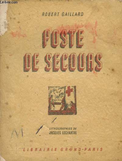 POSTE DE SECOURS / LITHOGRAZPHIES DE JACQUES LECHANTRE.