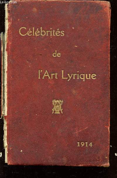 CELEBRITES DE L'ART LYRIQUE - ANNEE 1914.
