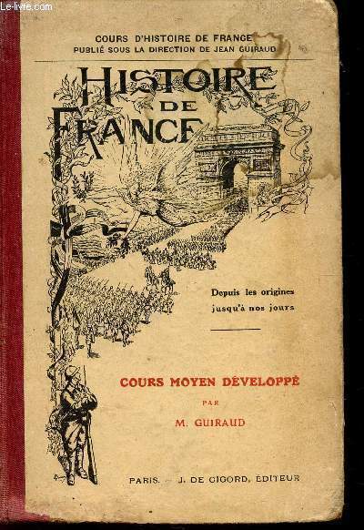 HISTOIRE DE FRANCE - COURS MOYEN DEVELOPPE - DEPUIS LES ORIGINES JUSQU'A NOS JOURS / HUITIEME EDITION.