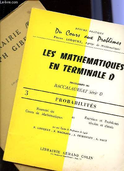 LES MATHEMATIQUES EN TERMINALE D / TOME 3 - PROBABILITES - PROGRAMMES 1967 / COLLECTION RESUME PRATIQUE DU COURS AUX PROBLEMES.