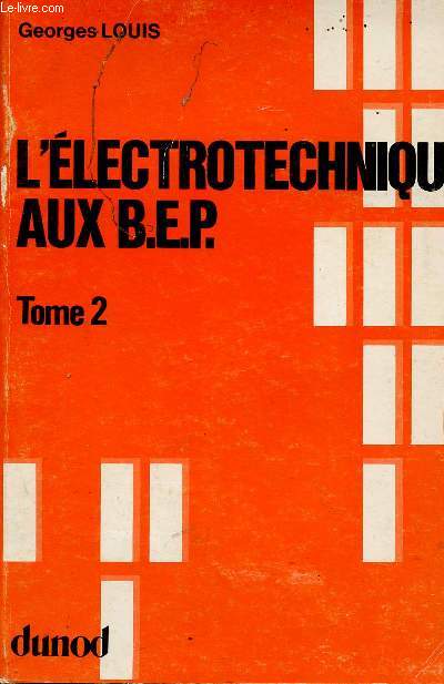 L'ELECTROTECHNIQUE AUX B.E.P. - TOME 2.