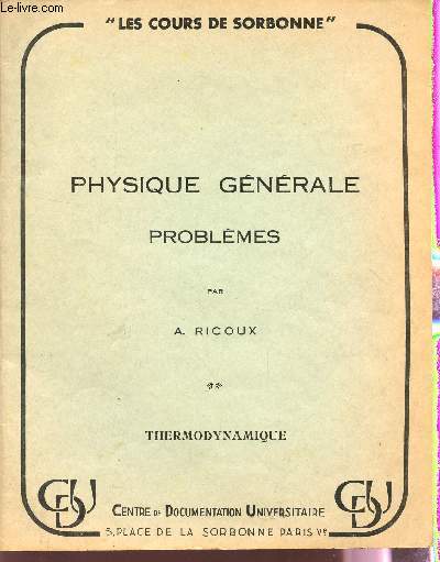PHYSIQUE GENERALE - PROBLEMES / COLLECTION LES COURS DE LA SORBONNE / THERMODYNAMIQUE.