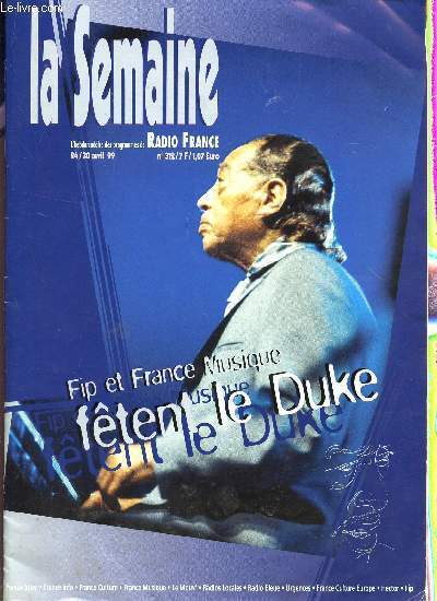 LA SEMAINE RADIO FRANCE / N312 - DU 24/30 AVRIL 1999 / FIP ET FRANCE MUSIQUE FETENT LE DUKE.