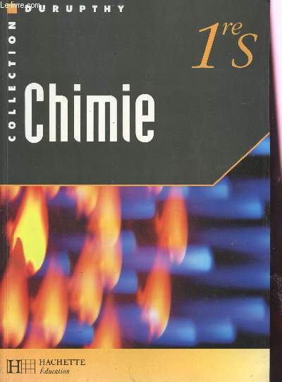 CHIMIE - CLASSE DE 1ere S / COLLECTION DURUPTHY.