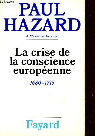 LA CRISE DE CONSCIENCE EUROPEENNE - 1680-1715.