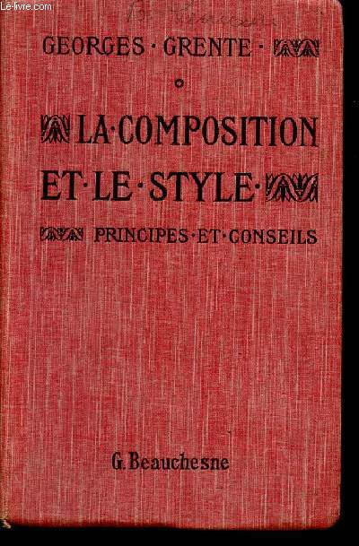 LA COMPOSITION ET LE STYLE- PRINCIPES ET CONSEILS / 3 EDITION.