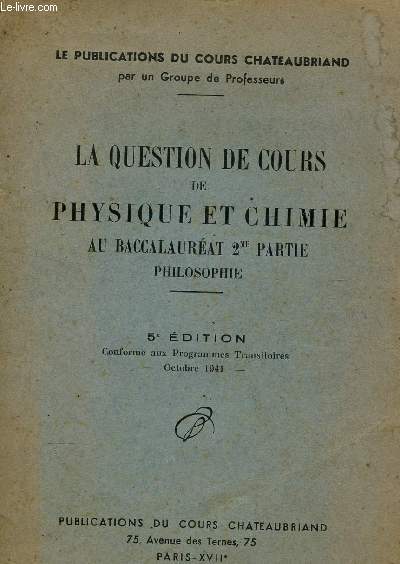 LA QUESTION DE COURS DE PHYSIQUE ET CHIMIE - AU BACCALAUREAT - 2 PARTIE - PHILOSOSPHIE / 5 EDITION.