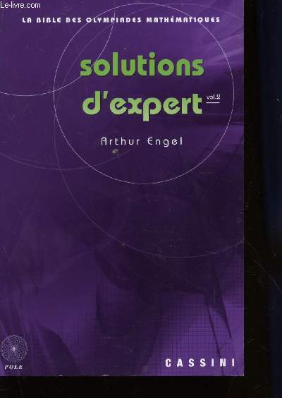 SOLUTIONS D'EXPER - VOLUME 2 / COLLECTION BIBLE DES OLYMPIADES MATHEMATIQUES.