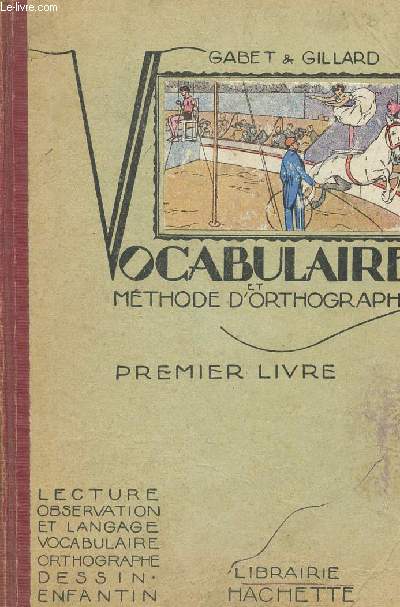 VOCABULAIRE - METHODE D'ORTHOGRAPHE - PREMIER LIVRE / LECTURE? OBSERVATION ET LANGAGE, VOCABULAIRE, ORTHOGRAPHE, DESSIN ENFANTIN.