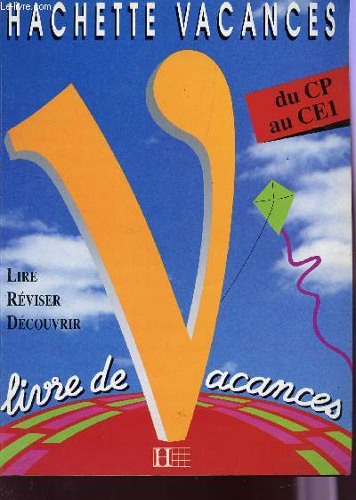 HACHETTE VACANCES - DU CP AU CE1 / LIRE REVISER DECOUVRIR / LIVRE DE VACANCES.