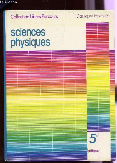 SCIENCES PHYSIQUES - CLASSE DE 6 / COLLECTION LIBRES PARCOURS.