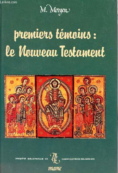 PREMIERS TEMOINS : LE NOUVEAU TESTAMENT / COLLECTION 