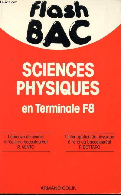 SCIENCES PHYSIQUES EN TERMINALE F8 - L'EPREUVE DE A L'ECRIT - L'INTERROGATION DE PHYSIQUE A L'ORAL.