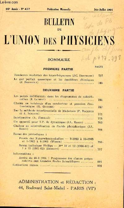 BULLETIN DE L'UNION DES PHYSICIENS / N477 - JUIN-JUILLET 1964 / TENDANCES MODERNES DES HYPERFREQUENCES PAR J.C. HOFFMAN / LE GAZ PARFAIT QUANTIQUE ET LES EQUILIBRES CHIMIQUES PAR J. REGNAULT ...