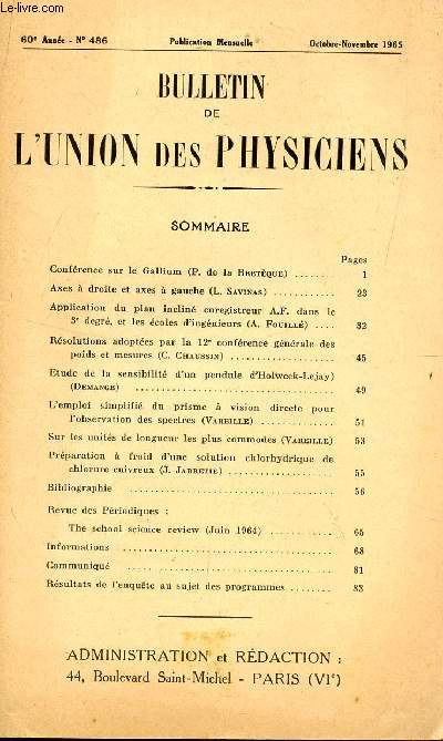 BULLETIN DE L'UNION DES PHYSICIENS / N486 - OCT-NOV 1965 / CONFERENCE DE GALLIUM (P DE LA BRETEQUE) - AXES A DROITE ET AXES A GAUCHE (L. SAVINAS) / ETC....