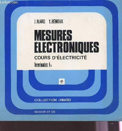 MESURES ELECTRONIQUES - COURS D'ELECTRICITE - TERMINALES F2 / COLLECTION NIARD J.