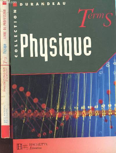 PHYSIQUE - CLASSE TERMINALE S / 2 VOLUMES : LIVRE DE L'ELEVE + LIVRE DU PROFESSEUR / COLLECTION DURANDEAU.