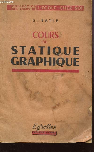 COURS DE STATIQUE GRAPHIQUE / COLLECTION DES COURS DE L'ECOLE CHEZ SOI / DOUZIEME EDITION.