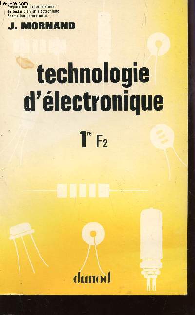 TECHNOLOGIE D'ELECTRONIQUE - CLASSE DE 1re F2.