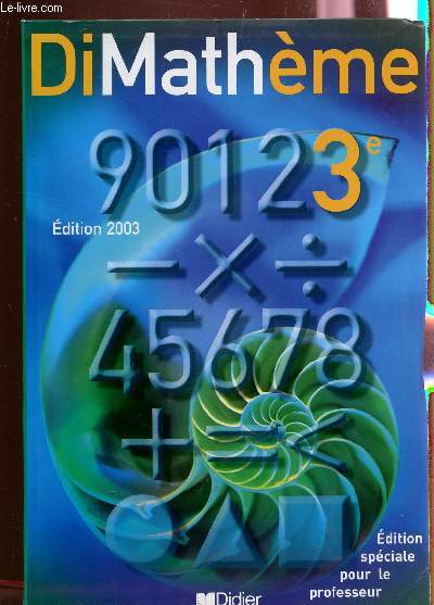 MATHEMATIQUES - CLASSE DE 3e - EDITION 2003 - EDITION SPECIALE POUR LE PROFESSEUR.