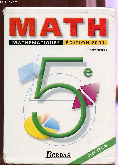 MATH - MATHEMATIQUES - CLASSE DE 5e - EDITION 2001.