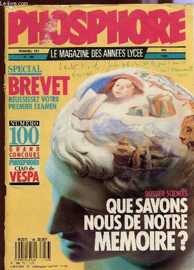 PHOSPHORE (LE MAGAZINE DES ANNEES LYCEE) - N100 - MAI 1989 / SPECIAL BREVET - DOSSIER SCIENCES : QUE SAVONS NOUS DE NOTRE MEMOIRE? ....