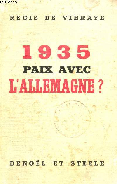 1935 : PAIX AVEC L'ALLEMAGNE?.