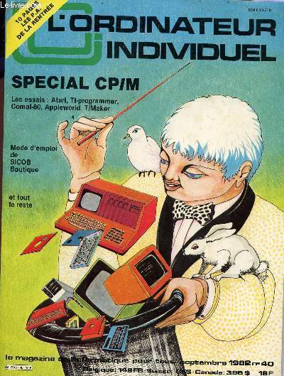 L'ORDINATEUR INDIVIDUEL - N40 -SEPTEMBRE 1982 / SPECIAL CP/M - LES ESSAIS : ATARI, TI-PRGRAMMER, COMAL-80, APPLEWORD, T/MAKER / MODE D'EMPLOI DE SICOB BOUTIQUE ...